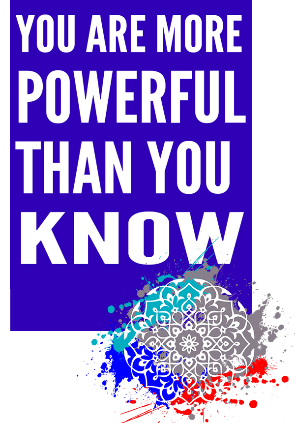 Image with the text "You Are More Powerful Than You Know"